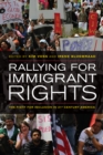 Rallying for Immigrant Rights : The Fight for Inclusion in 21st Century America - eBook