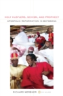 Holy Hustlers, Schism, and Prophecy : Apostolic Reformation in Botswana - eBook