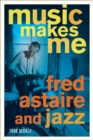 Music Makes Me : Fred Astaire and Jazz - eBook