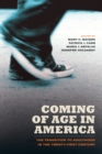 Coming of Age in America : The Transition to Adulthood in the Twenty-First Century - eBook