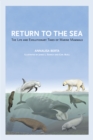 Return to the Sea : The Life and Evolutionary Times of Marine Mammals - eBook