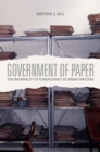 Government of Paper : The Materiality of Bureaucracy in Urban Pakistan - eBook