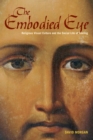 The Embodied Eye : Religious Visual Culture and the Social Life of Feeling - eBook