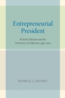 Entrepreneurial President : Richard Atkinson and the University of California, 1995-2003 - eBook