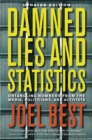Damned Lies and Statistics : Untangling Numbers from the Media, Politicians, and Activists - eBook