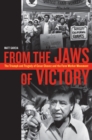 From the Jaws of Victory : The Triumph and Tragedy of Cesar Chavez and the Farm Worker Movement - eBook