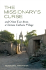The Missionary's Curse and Other Tales from a Chinese Catholic Village - eBook