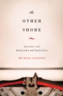 The Other Shore : Essays on Writers and Writing - eBook
