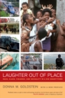 Laughter Out of Place : Race, Class, Violence, and Sexuality in a Rio Shantytown - eBook