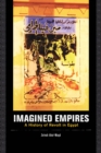 Imagined Empires : A History of Revolt in Egypt - eBook