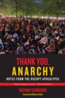 Thank You, Anarchy : Notes from the Occupy Apocalypse - eBook
