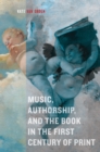 Music, Authorship, and the Book in the First Century of Print - eBook