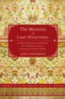 The Memoirs of Lady Hyegyong : The Autobiographical Writings of a Crown Princess of Eighteenth-Century Korea - eBook