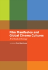 Film Manifestos and Global Cinema Cultures : A Critical Anthology - eBook
