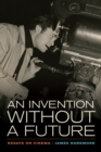 An Invention without a Future : Essays on Cinema - eBook