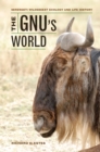 The Gnu's World : Serengeti Wildebeest Ecology and Life History - eBook
