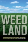 Weed Land : Inside America's Marijuana Epicenter and How Pot Went Legit - eBook