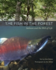 The Fish in the Forest : Salmon and the Web of Life - eBook