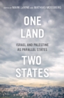 One Land, Two States : Israel and Palestine as Parallel States - eBook