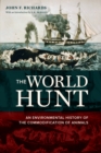The World Hunt : An Environmental History of the Commodification of Animals - eBook
