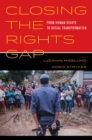 Closing the Rights Gap : From Human Rights to Social Transformation - eBook