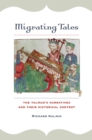 Migrating Tales : The Talmud's Narratives and Their Historical Context - eBook