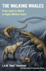 The Walking Whales : From Land to Water in Eight Million Years - eBook