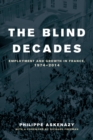 The Blind Decades : Employment and Growth in France, 1974-2014 - eBook