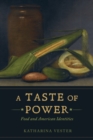 A Taste of Power : Food and American Identities - eBook