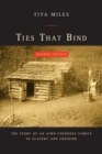 Ties That Bind : The Story of an Afro-Cherokee Family in Slavery and Freedom - eBook