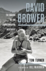 David Brower : The Making of the Environmental Movement - eBook