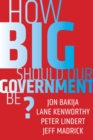 How Big Should Our Government Be? - eBook