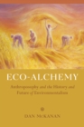 Eco-Alchemy : Anthroposophy and the History and Future of Environmentalism - eBook
