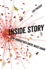 Inside Story : How Narratives Drive Mass Harm - eBook