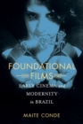 Foundational Films : Early Cinema and Modernity in Brazil - eBook