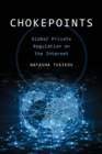 Chokepoints : Global Private Regulation on the Internet - eBook