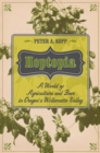 Hoptopia : A World of Agriculture and Beer in Oregon's Willamette Valley - eBook