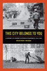 This City Belongs to You : A History of Student Activism in Guatemala, 1944-1996 - eBook