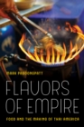Flavors of Empire : Food and the Making of Thai America - eBook