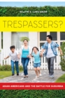 Trespassers? : Asian Americans and the Battle for Suburbia - eBook