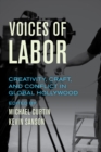 Voices of Labor : Creativity, Craft, and Conflict in Global Hollywood - eBook