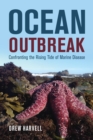 Ocean Outbreak : Confronting the Rising Tide of Marine Disease - eBook