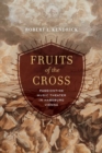 Fruits of the Cross : Passiontide Music Theater in Habsburg Vienna - eBook