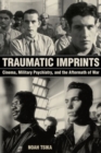 Traumatic Imprints : Cinema, Military Psychiatry, and the Aftermath of War - eBook