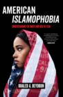 American Islamophobia : Understanding the Roots and Rise of Fear - eBook