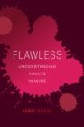 Flawless : Understanding Faults in Wine - eBook
