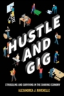 Hustle and Gig : Struggling and Surviving in the Sharing Economy - eBook