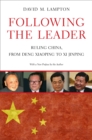 Following the Leader : Ruling China, from Deng Xiaoping to Xi Jinping - eBook