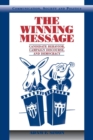 The Winning Message : Candidate Behavior, Campaign Discourse, and Democracy - Book