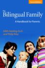 The Bilingual Family : A Handbook for Parents - Book